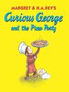 Cover image for Curious George and the Pizza Party (Read-aloud)
